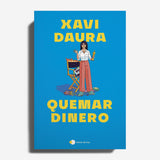 XAVI DAURA | Quemar dinero