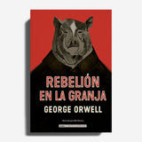 GEORGE ORWELL | Rebelión en la granja