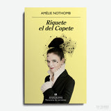 AMÉLIE NOTHOMB | Riquete el del Copete