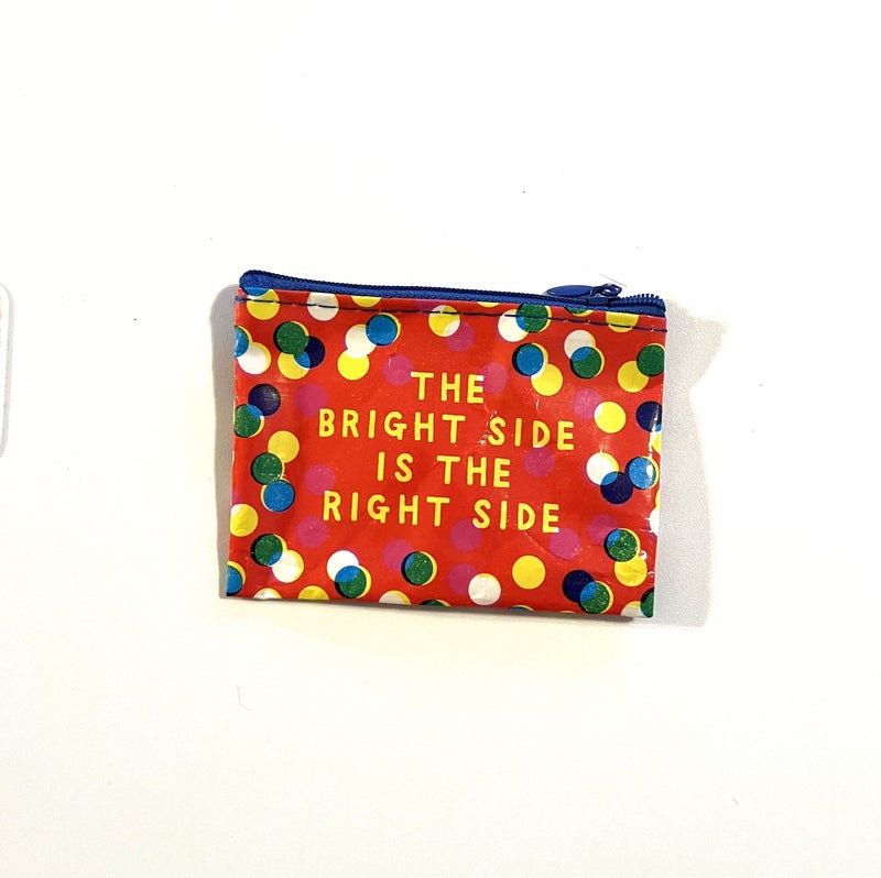 Monedero "The bright side is the right side"