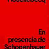 MICHEL HOUELLEBECQ | En presencia de Schopenhauer
