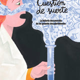 CÉCILY DE VILLEPOIX | Cuestión de suerte. La historia desconocida de los grandes descubrimientos