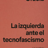 JORDI GRACIA | La izquierda ante el tecnofascismo. Un panfleto