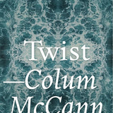 COLUM McCANN | Twist