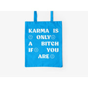 Tote bag "Karma is only a bitch if you are"