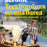JEROME K. JEROME | Tres hombres en una barca (por no mencionar al perro) - Bolsillo