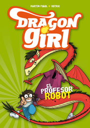 MARTÍN PIÑOL | Dragon Girl 2: El profesor robot