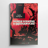 LUIS ARTIGUE | Donde siempre es medianoche