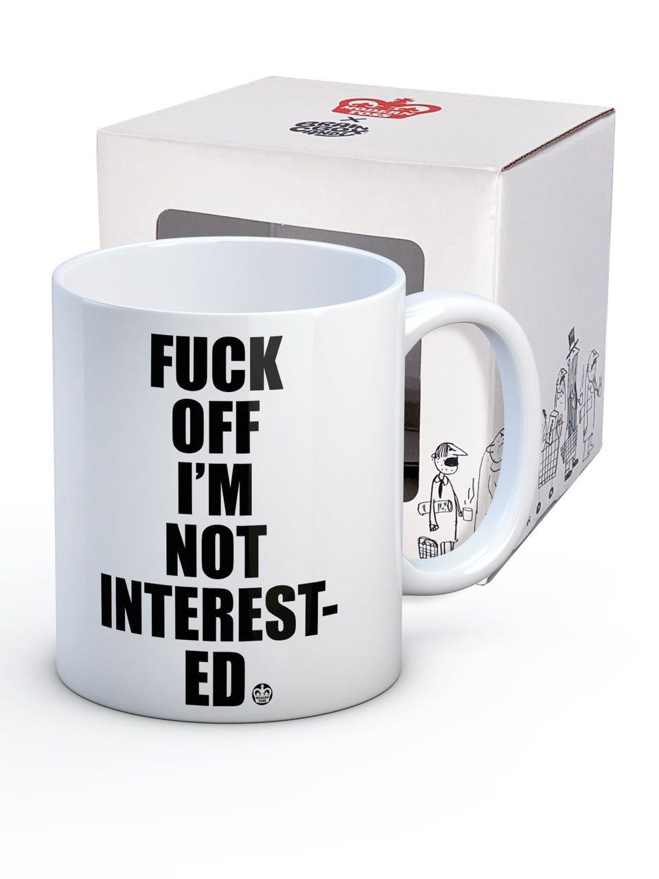 Taza "Fuck off I'm not interested""