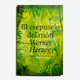 WERNER HERGOZ | El crepuscle del món