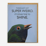 Postal "Things just got super weird. It's your time to shine"