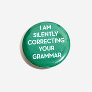 Chapa "I am silently correcting your grammar" X EPHEMERA