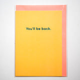 Tarjeta "You will be back"