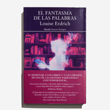 LOUISE ERDRICH | El fantasma de las palabras