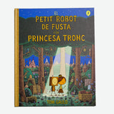 TOM GAULD | El petit robot de fusta i la princesa tronc
