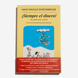 HANS MAGNUS ENZENSBERGER | ¡Siempre dinero! Una novelita sobre economía