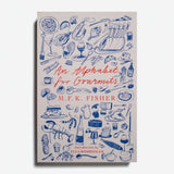 M. F. K. FISHER | An Alphabet for Gourmets