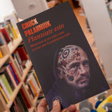 CHUCK PALAHNIUK | Plantéate esto