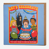 Postal "Let's celebrate one year closer to eternal darkness" X OHH DEER