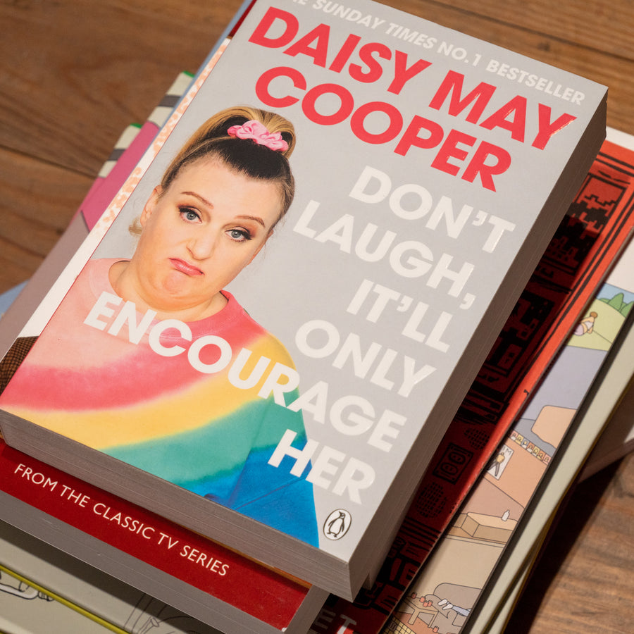 DAISY MAY COOPER | Don't laugh, it'll only encourage her