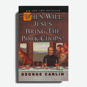 GEORGE CARLIN | When Will Jesus Bring the Pork Chops? (Tapa dura)