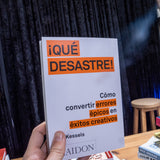 ERIK KESSELS | ¡Qué desastre! Cómo convertir errores épicos en éxitos creativos