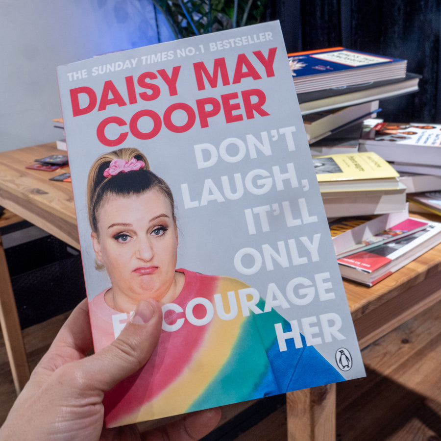 DAISY MAY COOPER | Don't laugh, it'll only encourage her