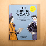 The Inking Woman. 250 Years of Women Cartoon and Comic Artists in Britain.