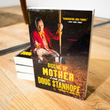 DOUG STANHOPE | Digging up mother. A love story.