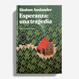 SHALOM AUSLANDER | Esperanza: una tragedia