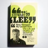 STEWART LEE | How I Escaped My Certain fate. The Life and Deaths of a Stand-up Comedian