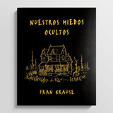 FRAN KRAUSE | Nuestros miedos ocultos