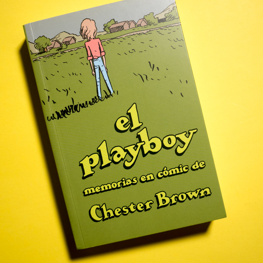 CHESTER BROWN | El playboy. Memorias en cómic.