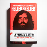 VINCENT BUGLIOSI & CURT GENTRY | Helter Skelter: la verdadera historia de los crímenes de la Familia Manson
