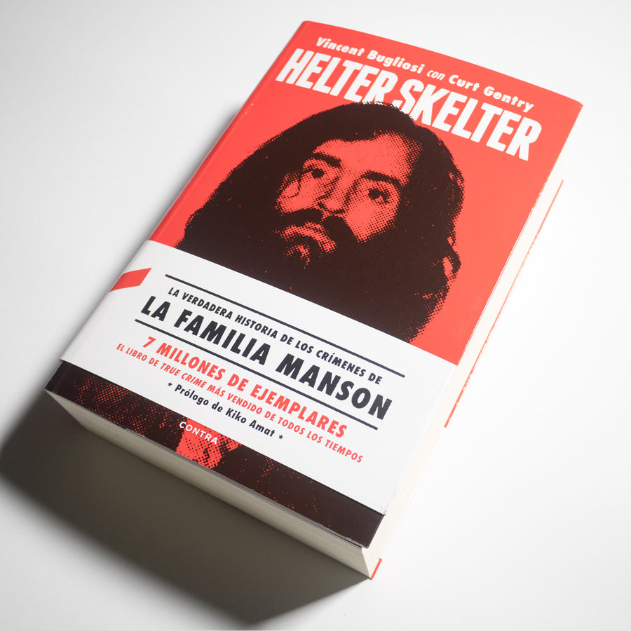 VINCENT BUGLIOSI & CURT GENTRY | Helter Skelter: la verdadera historia de los crímenes de la Familia Manson