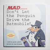 Don't Let the Penguin Drive the Batmobile