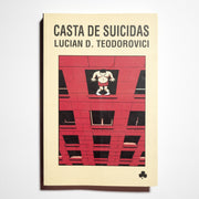 LUCIAN D. TEODOROVICI | Casta de suicidas