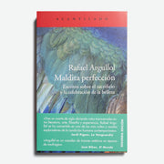 RAFAEL ARGULLOL | Maldita perfección. Escritos sobre el sacrificio y la celebración de la belleza.