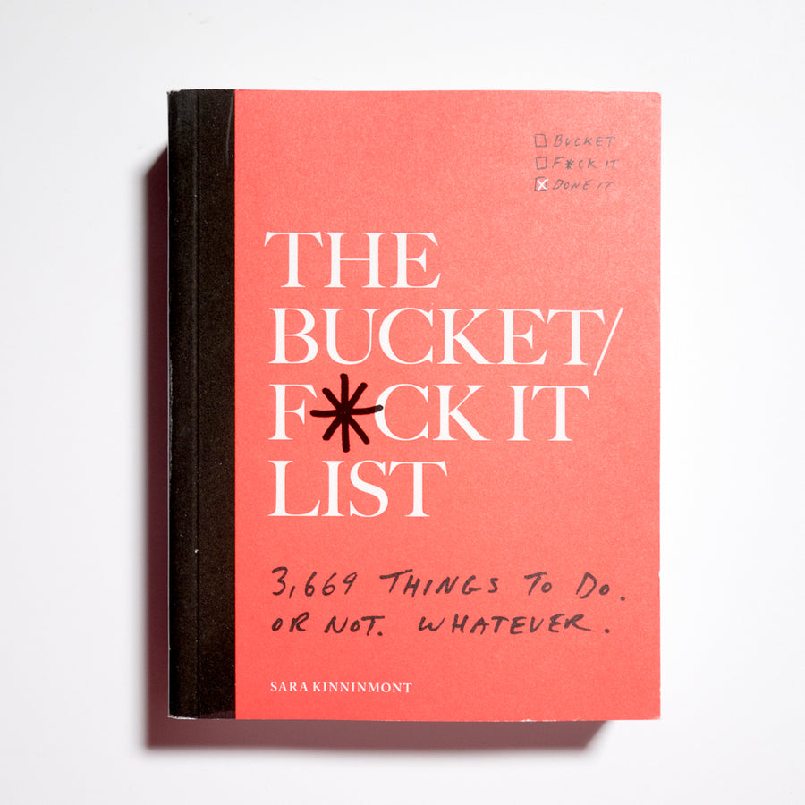 SARA KINNINMONT | The bucket/f*ck it List. 3669 things to do. Or not. Whatever.