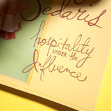 AMY SEDARIS | I like you. Hospitality under the influence.