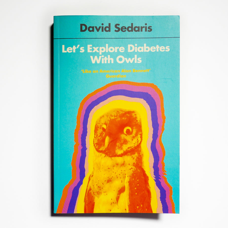 DAVID SEDARIS | Let's Explore Diabetes With Owls