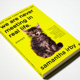 SAMANTHA IRBY | We are never meeting in real life
