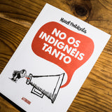 MANEL FONTDEVILA | No os indignéis tanto
