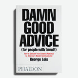 GEORGE LOIS | Damn Good Advice (for people with talent!)