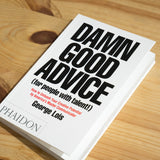 GEORGE LOIS | Damn Good Advice (for people with talent!)