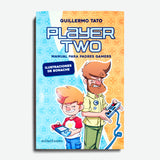 GUILLERMO TATO | Player Two. Manual para padres gamers.
