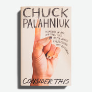 CHUCK PALAHNIUK | Consider This