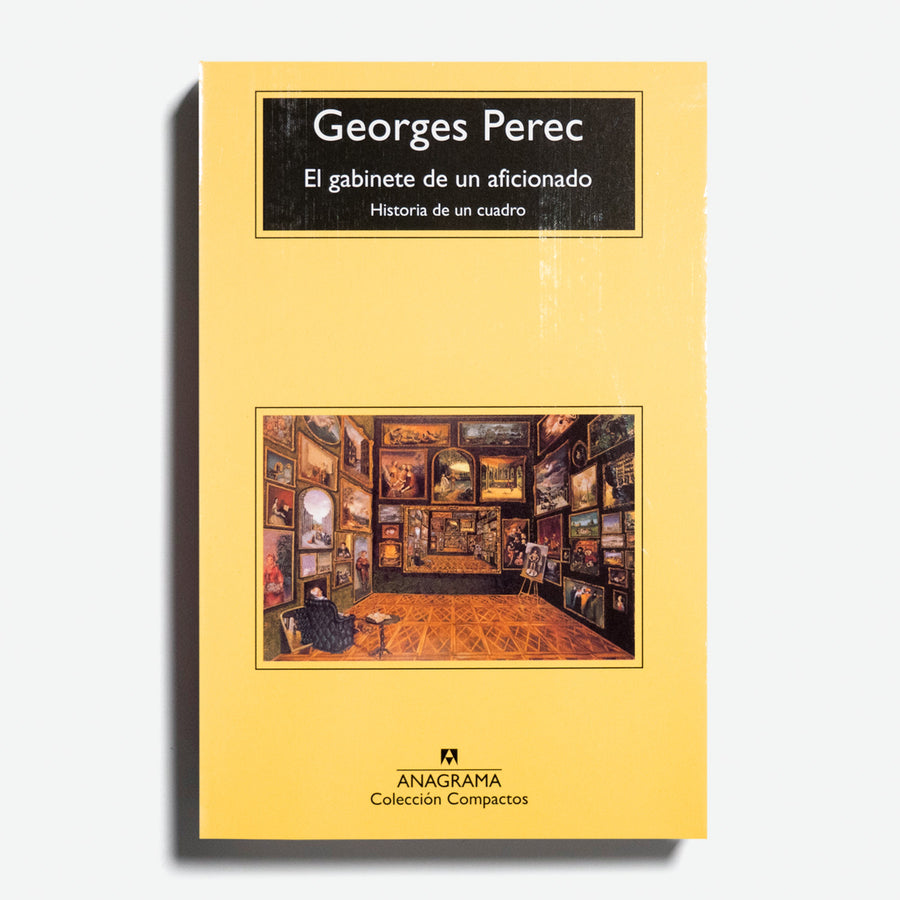 GEORGES PEREC | El gabinete de un aficionado. Historia de un cuadro