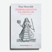 PETER SLOTERDIJK | Temperamentos filosóficos. De Platón a Foucault