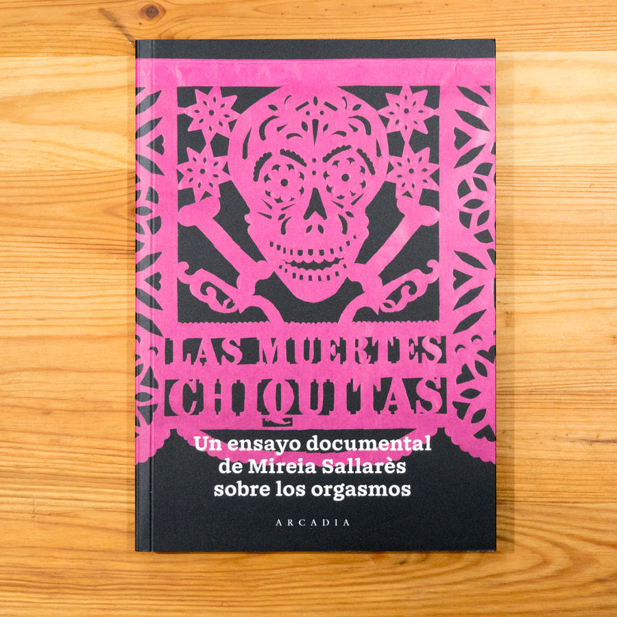 Las Muertes Chiquitas. Un ensayo documental de Mireia Sallarès sobre los orgasmos.
